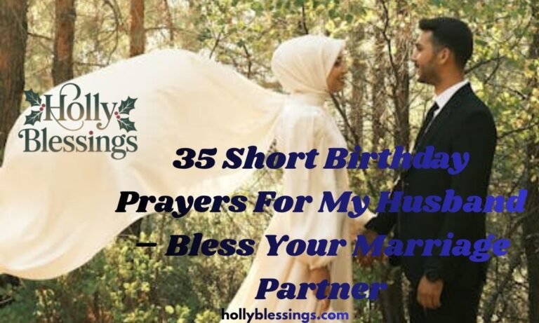35 Short Birthday Prayers For My Husband – Bless Your Marriage Partner