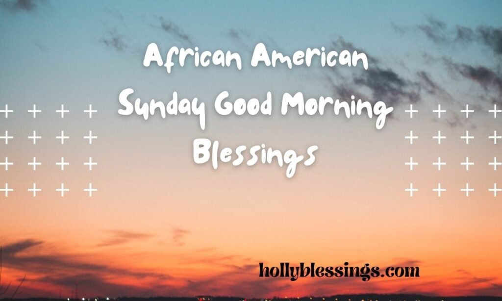 African American Sunday Good Morning Blessings