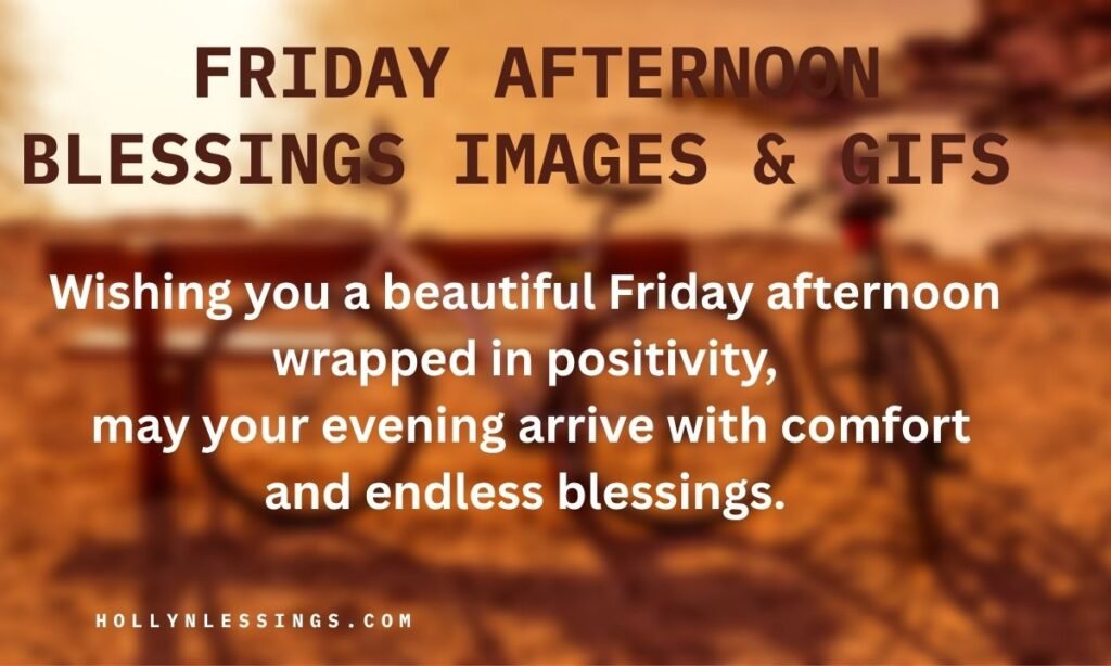 Friday Afternoon Blessings Images & GIFs