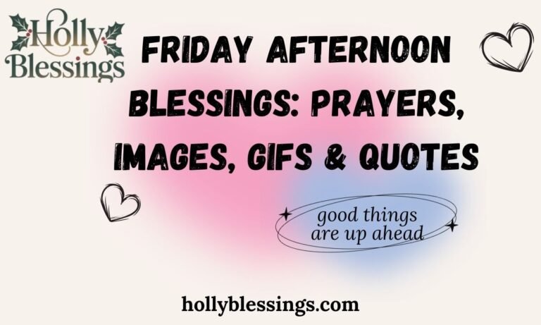 Friday Afternoon Blessings Prayers, Images, GIFs & Quotes