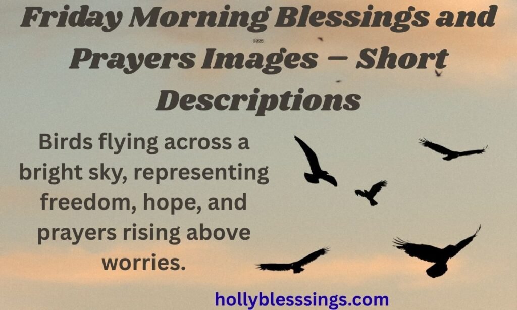 Friday Morning Blessings and Prayers Images – Short Descriptions