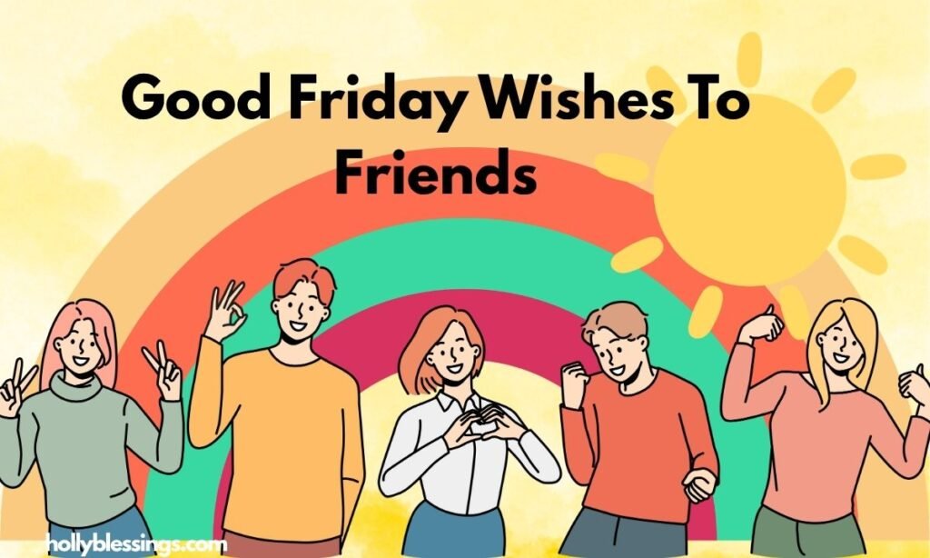 Good Friday Wishes To Friends