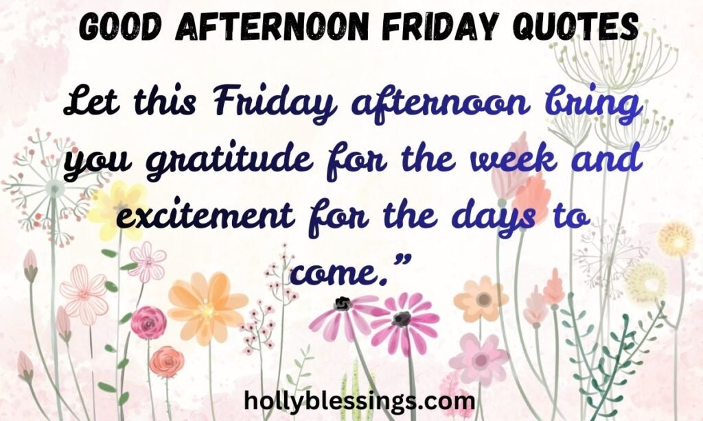 Good afternoon Friday Quotes