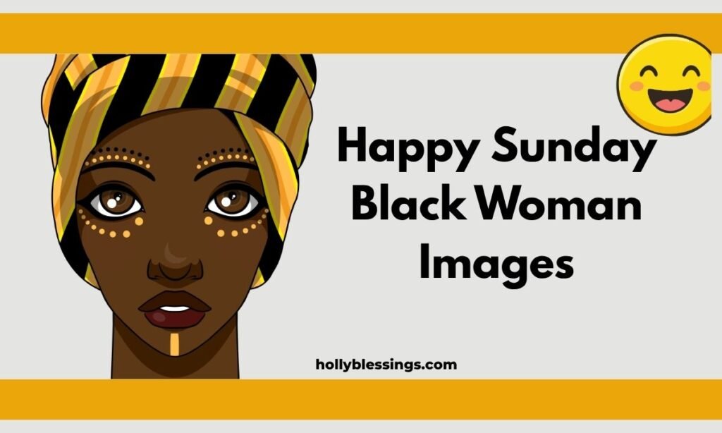Happy Sunday Black Woman Images