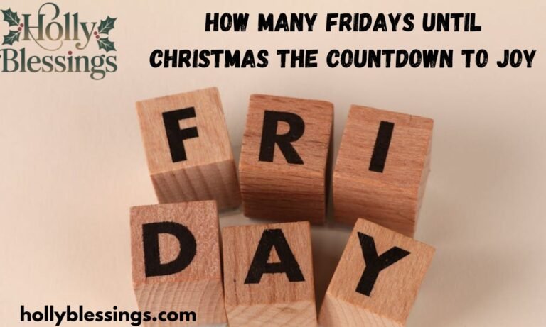 How Many Fridays Until Christmas -The Countdown to Joy