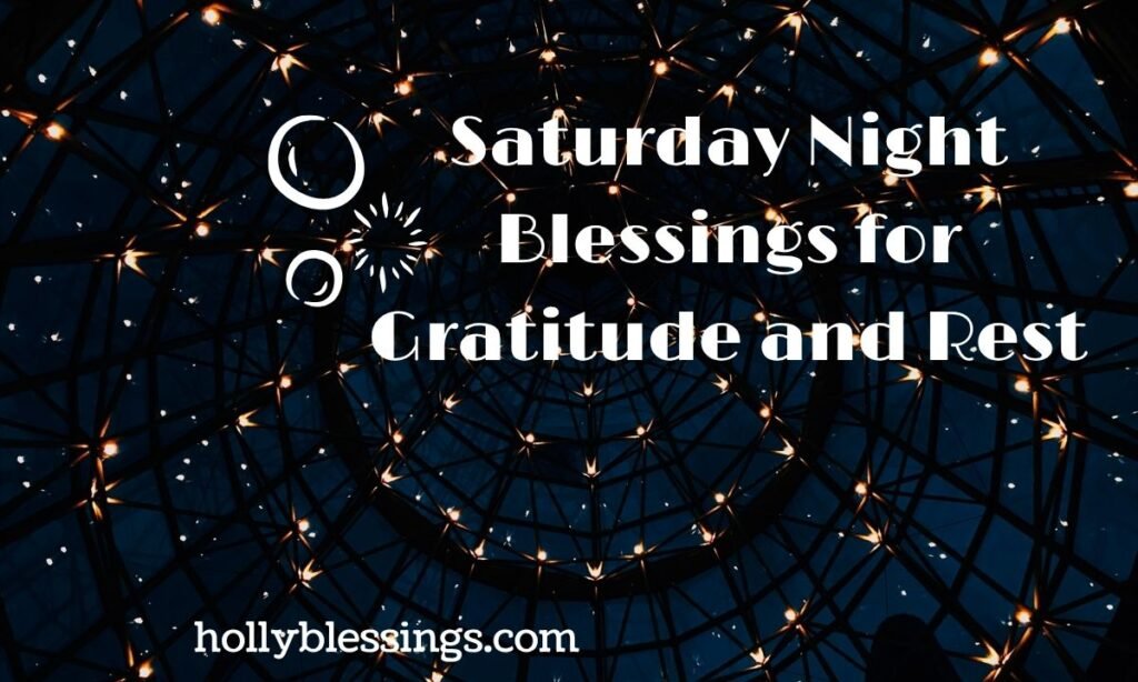Saturday Night Blessings for Gratitude and Rest