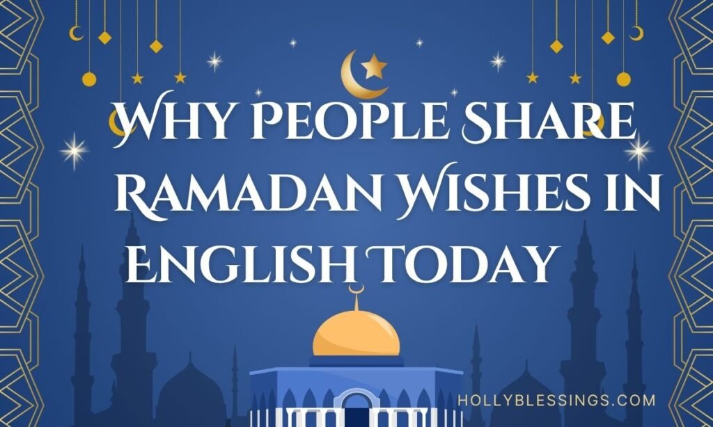 Why People Share Ramadan Wishes in English Today