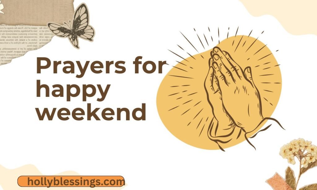 prayers for happy weekend