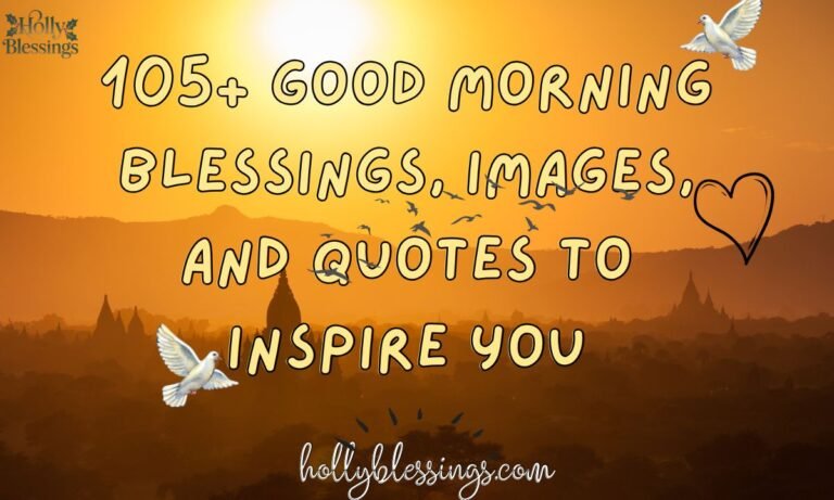 105+ Good Morning Blessings, Images, and Quotes to Inspire You