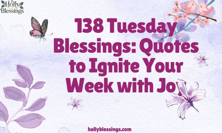 138 Tuesday Blessings Quotes to Ignite Your Week with Joy