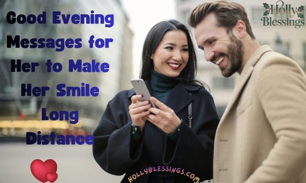 Good Evening Messages for Her to Make Her Smile Long Distance