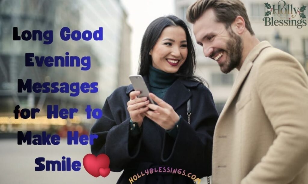 Long Good Evening Messages for Her to Make Her Smile