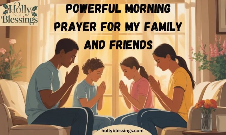 Powerful Morning Prayer For My Family And Friends