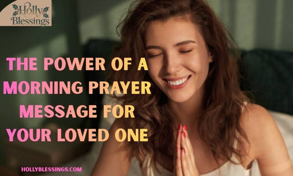 The Power of a Morning Prayer Message for Your Loved One