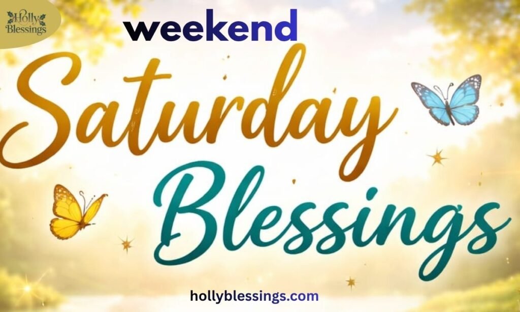 Weekend Saturday Blessings