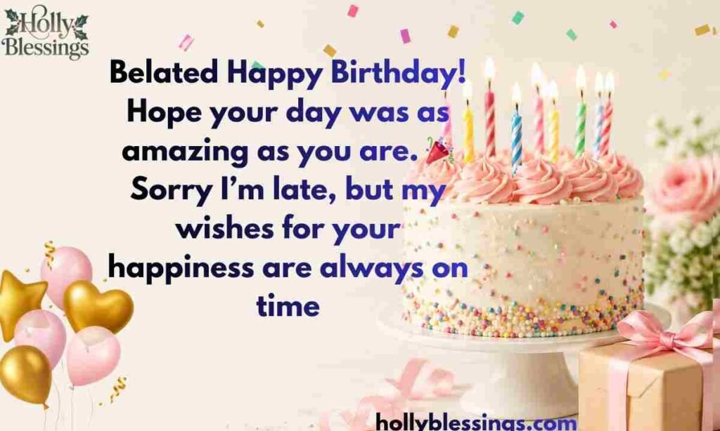 Belated Happy Birthday Wishes for WhatsApp