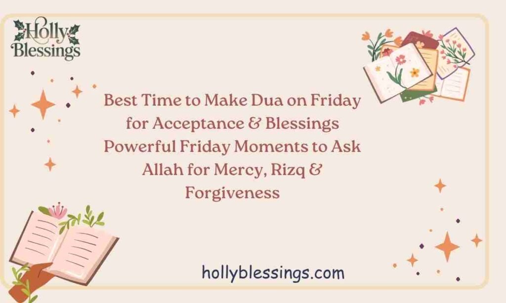 Best Time to Make Dua on Friday