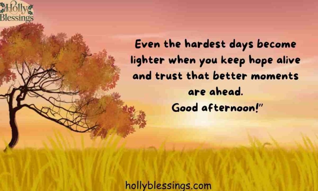 Encouraging Afternoon Quotes for Difficult Days