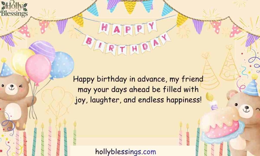 Short Advance Birthday Wishes for Friend