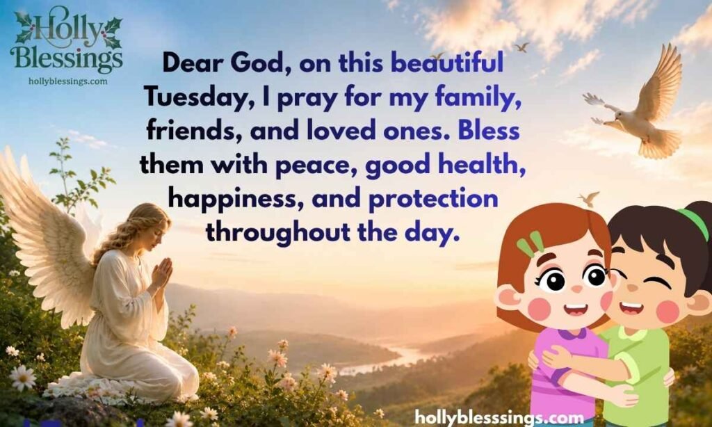 Tuesday Prayer for Family, Friends & Loved Ones