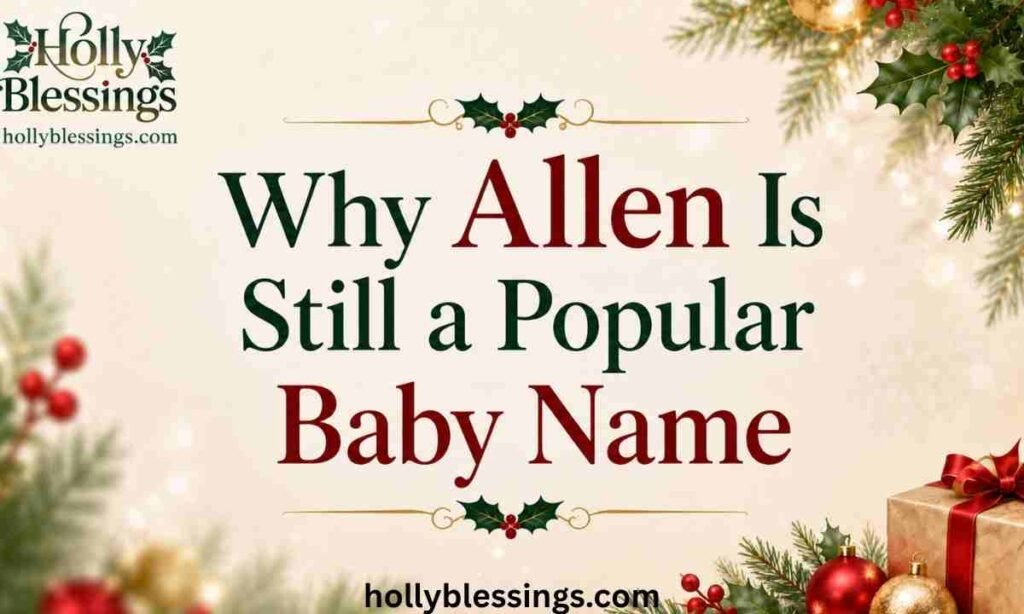 Why Allen Is Still a Popular Baby Name