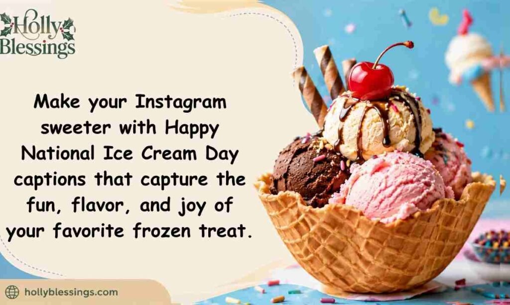Happy National Ice Cream Day Captions for Instagram